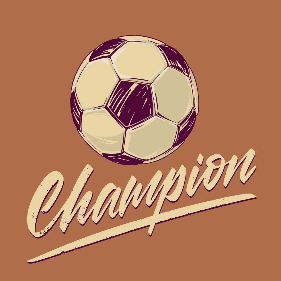 Concept on the theme of football - a ball with the inscription Champion in a vintage style. Background for a banner or picture for printing on a T-shirt. Vector illustration.
