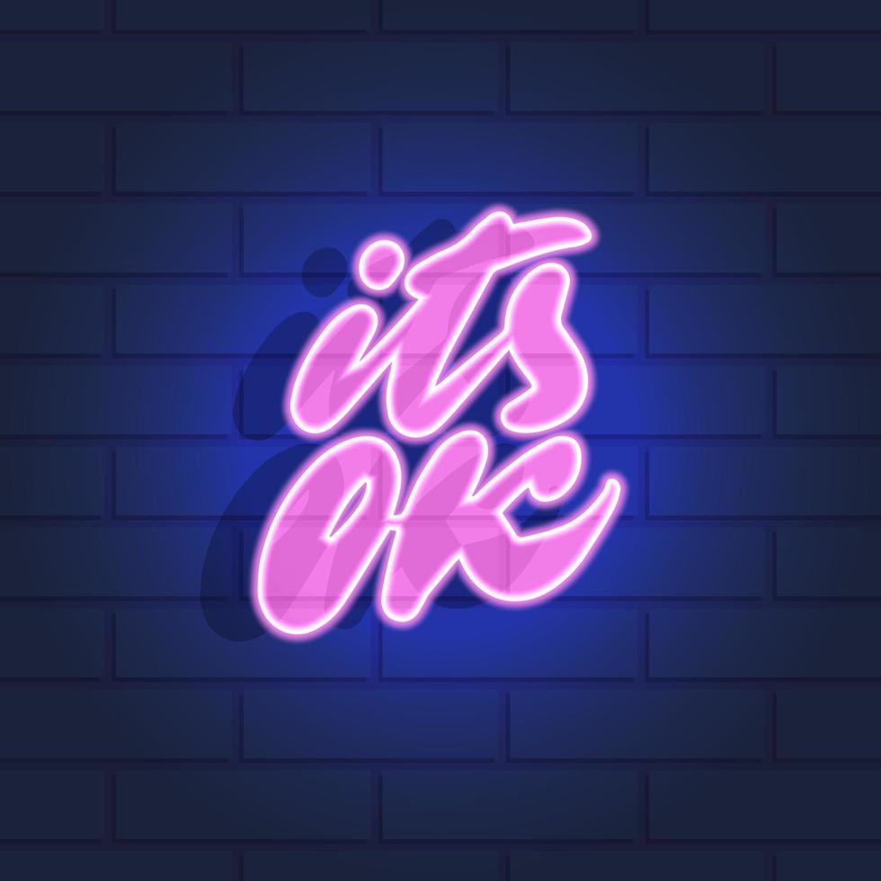Pink neon sign on a brick wall. Inscription It's ok. Vector illustration