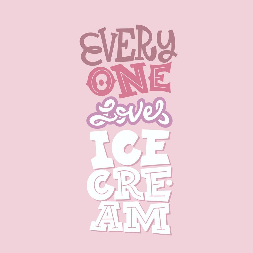 concepto con frase: a todos les encanta el helado con letras para imprimir y decorar. ilustración vectorial vector