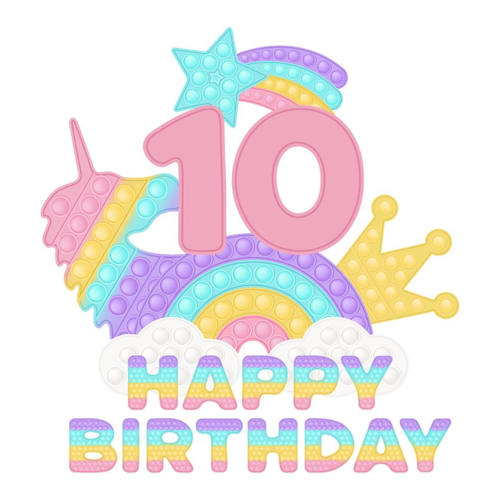 feliz cumpleaños número 10, siete años, adorno de juguete emergente o estampado de sublimación para camiseta con estilo, un juguete de silicona para inquietos. juguetes de número rosa, unicornio, corona y arco iris en colores pastel. vector