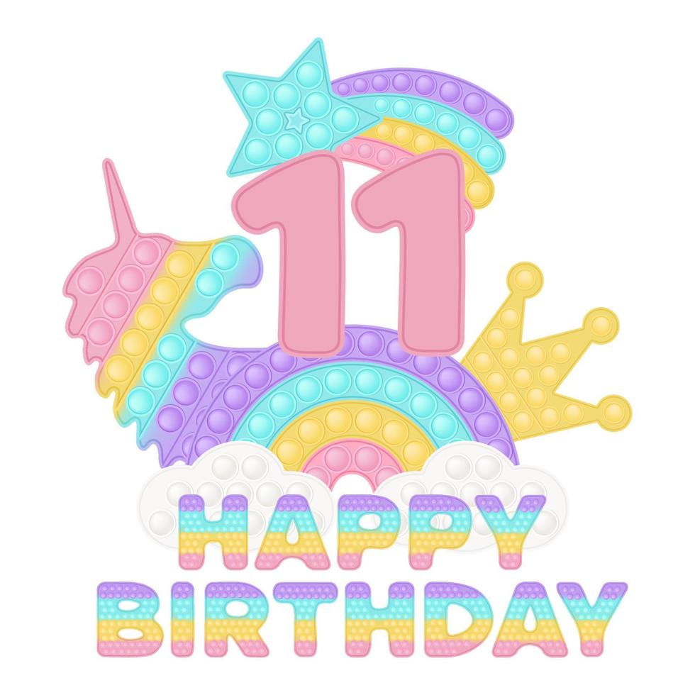 Happy 11th Birthday seven years popping toy topper or sublimation print for t-shirt in style a silicone toy for fidgets. Pink number, unicorn, crown and rainbow toys in pastel colors. Vector