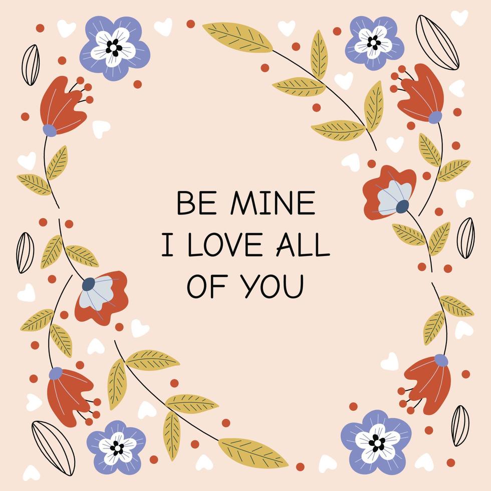 Greeting card Happy Valentine's Day, February 14, declaration of love. Square template with flowers and text I love everything about you. Vector illustration on a gentle pink background.