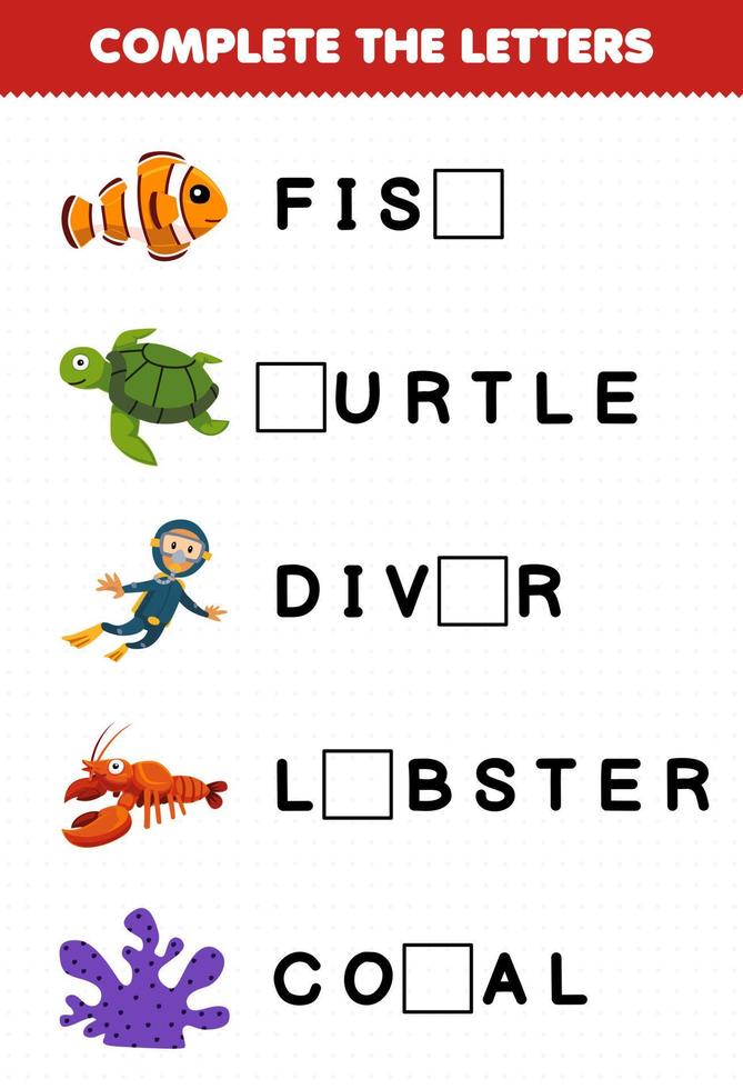 Education game for children complete the letters from cute cartoon fish turtle diver lobster coral printable underwater worksheet vector