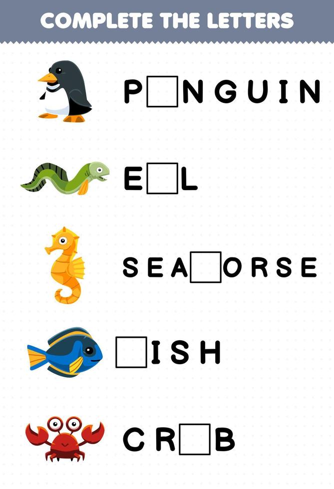 Education game for children complete the letters from cute cartoon penguin eel seahorse fish crab printable underwater worksheet vector
