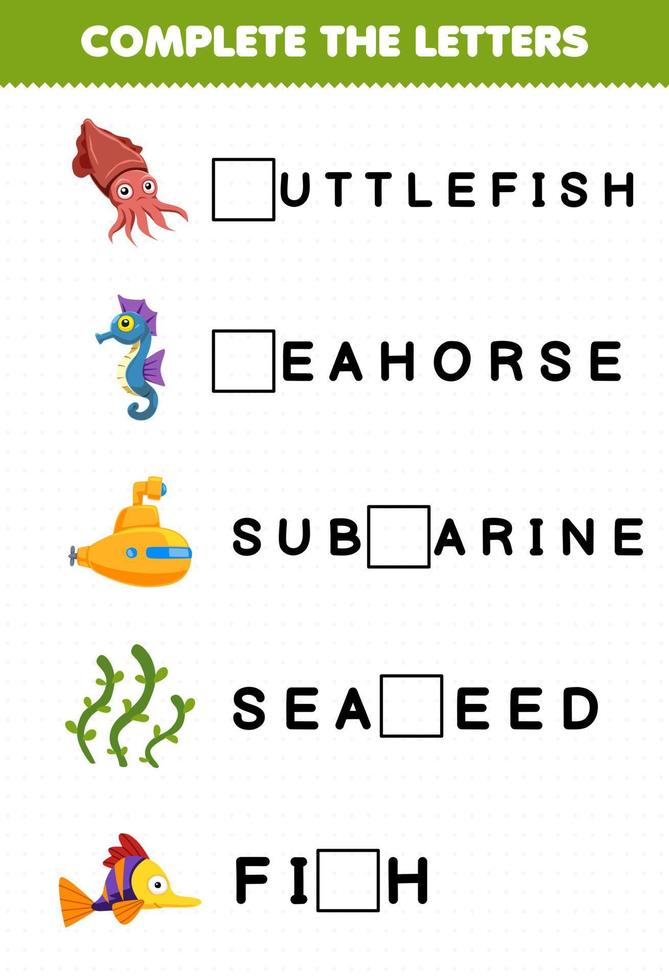 Education game for children complete the letters from cute cartoon cuttlefish seahorse submarine seaweed fish printable underwater worksheet vector