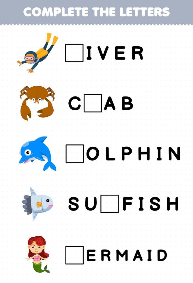 Education game for children complete the letters from cute cartoon diver crab dolphin sunfish mermaid printable underwater worksheet vector
