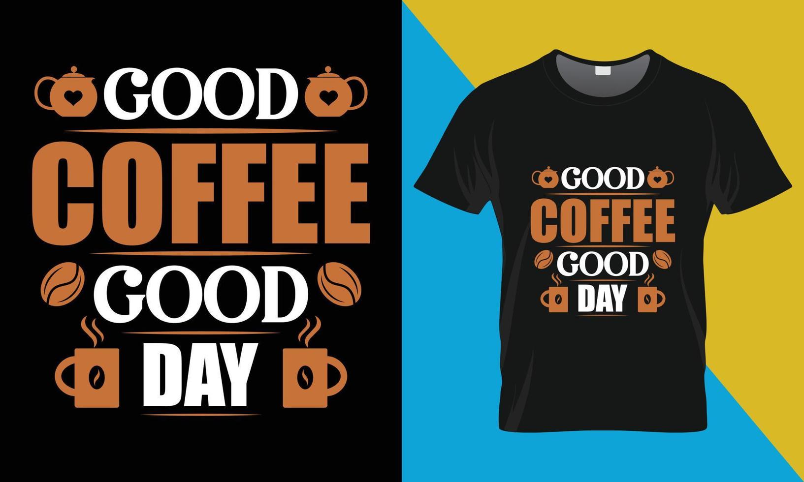 diseño de camiseta de café, buen café buen día vector