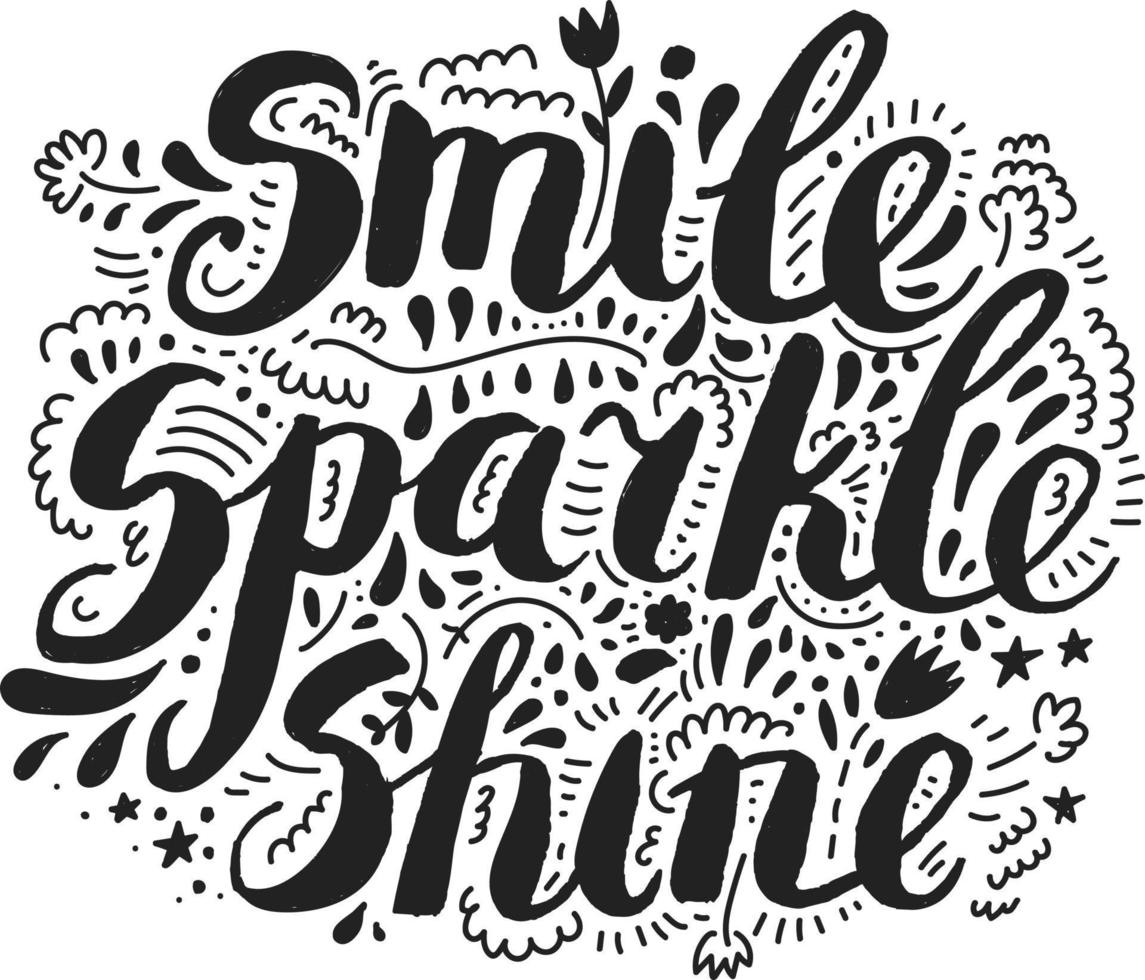 Smile, sparkle, shine. Vector inspiration quote, Motivational print with curvy black font isolated on the white background, use for for t-shirt design, card, brochure, poster