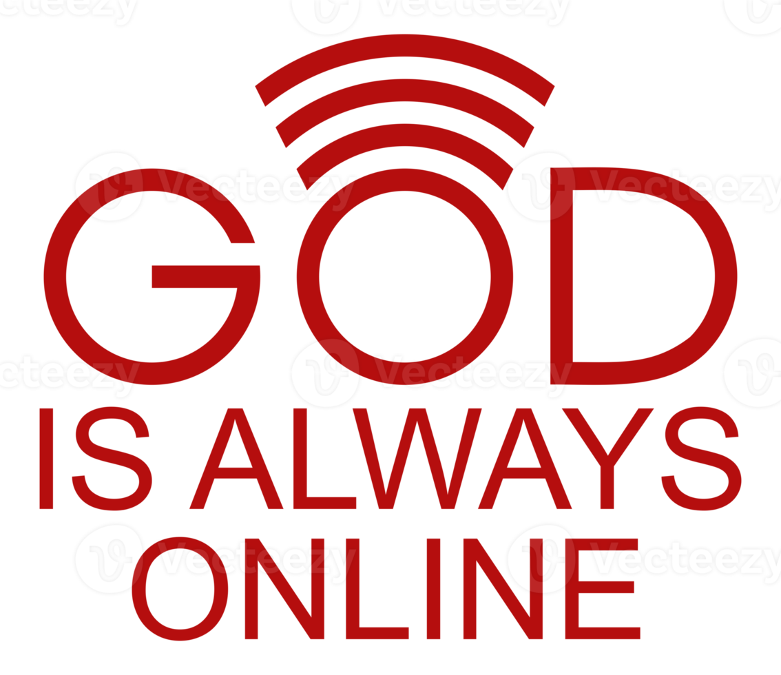 'God Is Always Online' Quote Design, Lettering Expression for Decoration, Text Illustration, Sticker, Pin, T Shirt, Background of for Wallpaper. Format PNG