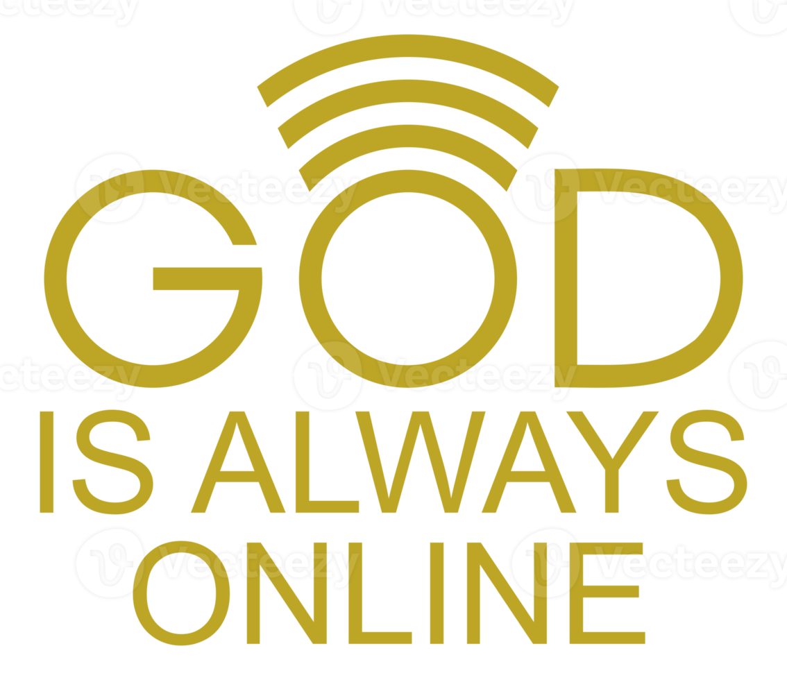 'God Is Always Online' Quote Design, Lettering Expression for Decoration, Text Illustration, Sticker, Pin, T Shirt, Background of for Wallpaper. Format PNG