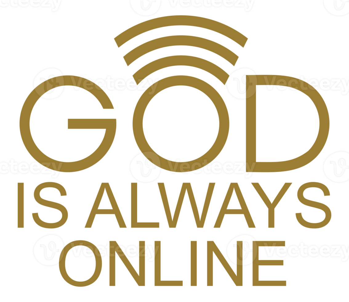 'God Is Always Online' Quote Design, Lettering Expression for Decoration, Text Illustration, Sticker, Pin, T Shirt, Background of for Wallpaper. Format PNG