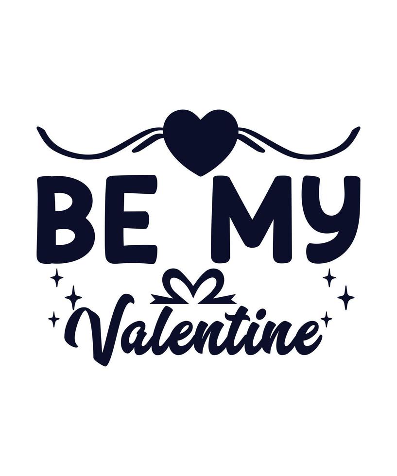 Be my valentine tshirt design vector