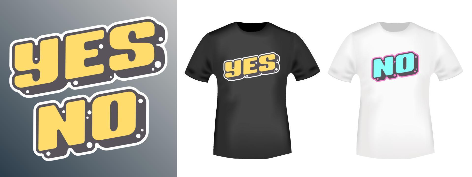 Yes, No word design for t-shirt stamps, tee print, applique, fashion slogan, badge, label casual clothing, or other printing products. Vector illustration.