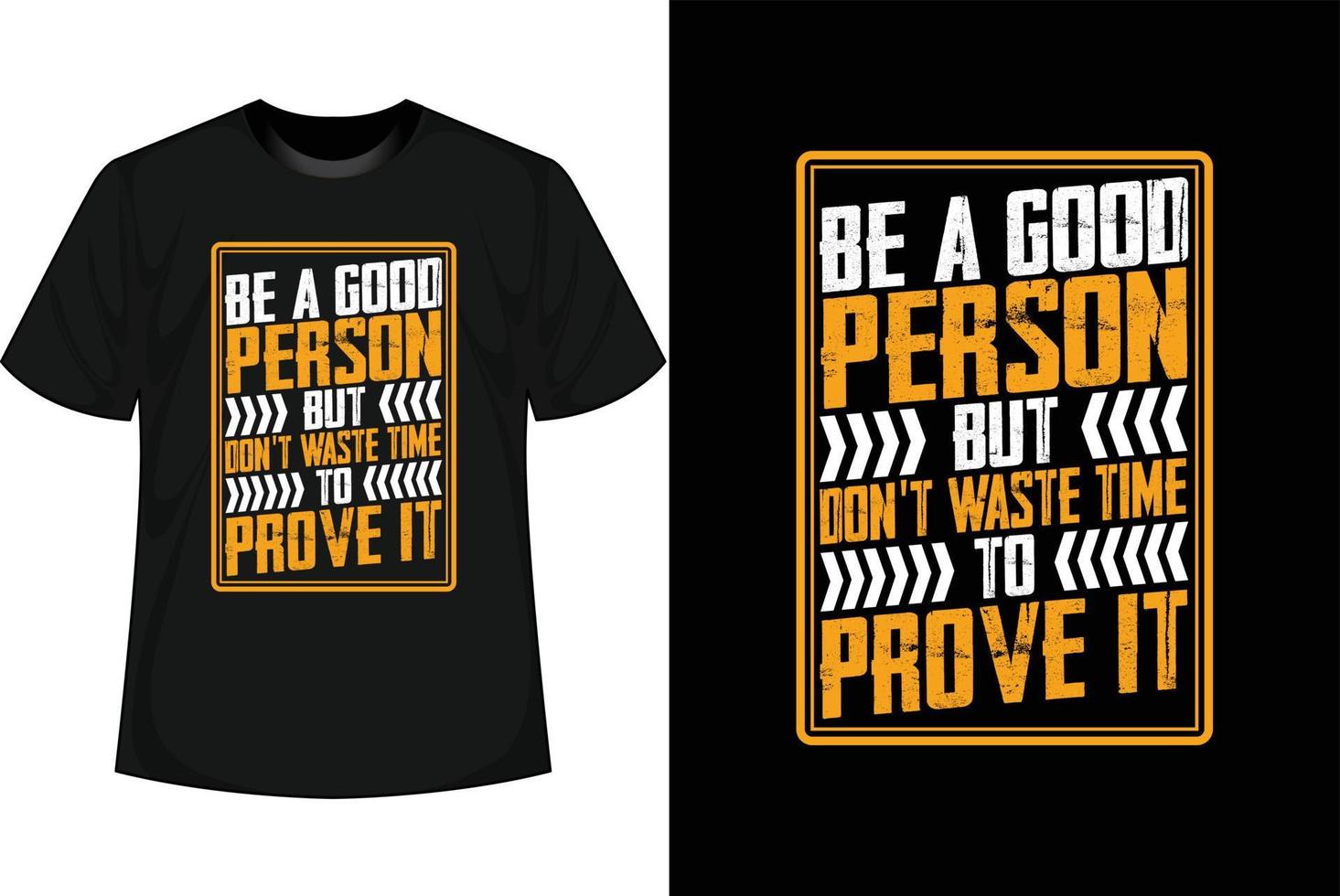 sé una buena persona pero no pierdas el tiempo para probarlo diseño de camiseta motivacional vector