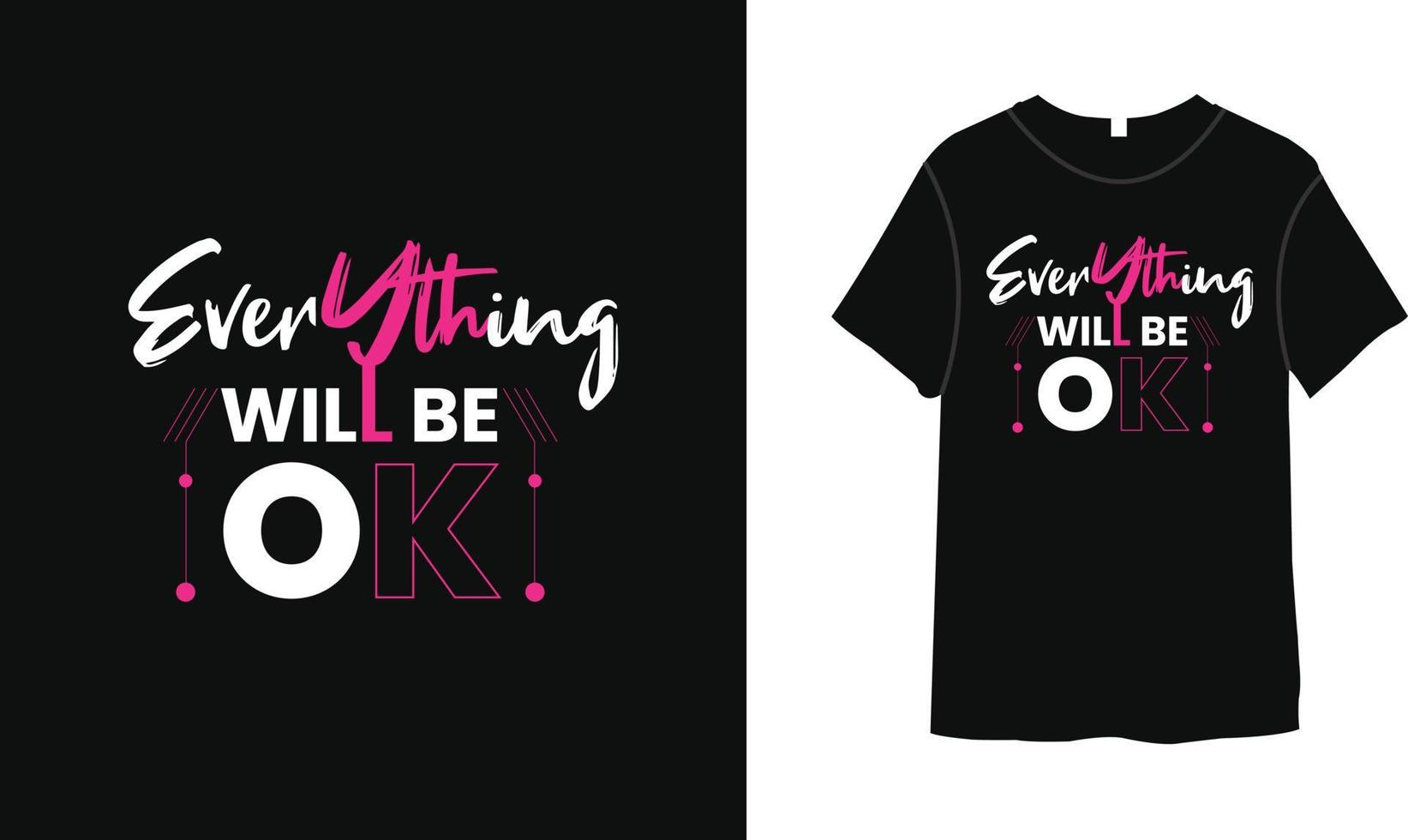 Everything will be ok typography t-shirt design motivational quotes, black lettering tshirt realistic mockup with short sleeves. vector