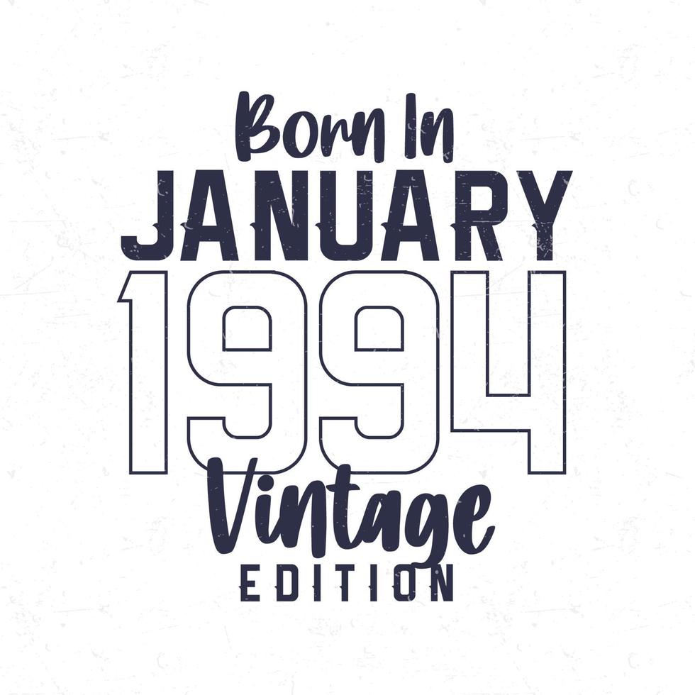 Born in January 1994. Vintage birthday T-shirt for those born in the year 1994 vector