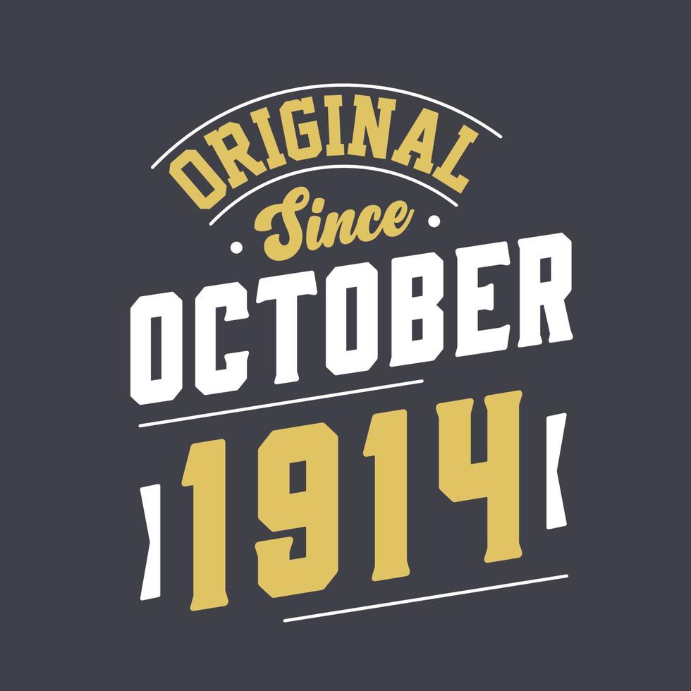 Original Since October 1914. Born in October 1914 Retro Vintage Birthday vector