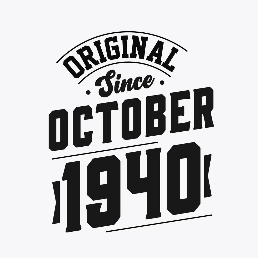 Born in October 1940 Retro Vintage Birthday, Original Since October 1940 vector