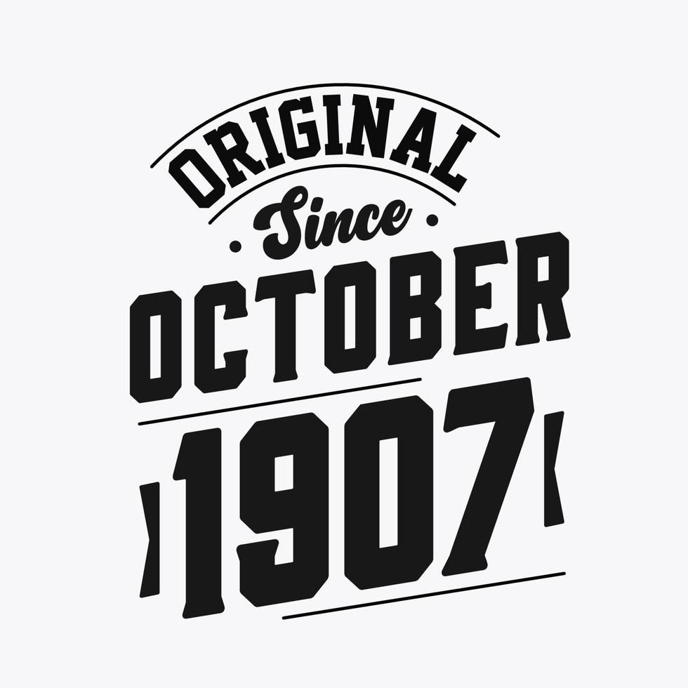 Born in October 1907 Retro Vintage Birthday, Original Since October 1907 vector