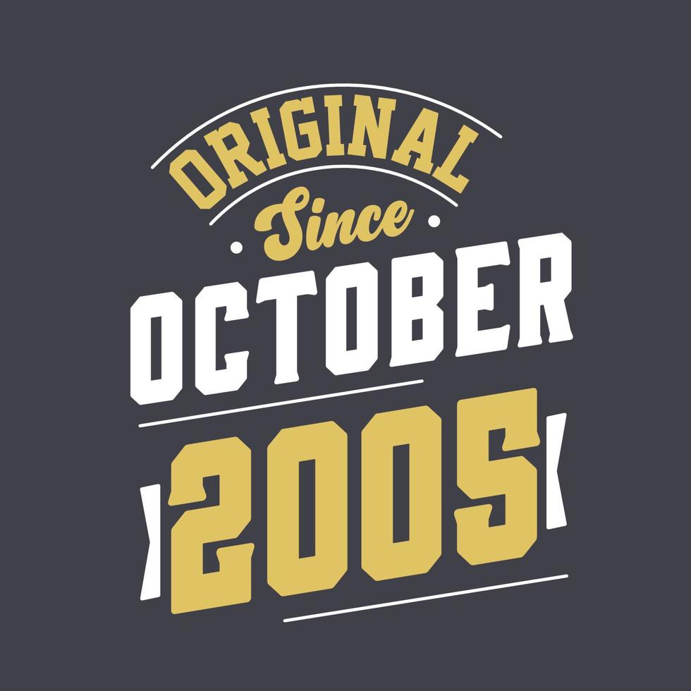 Original Since October 2005. Born in October 2005 Retro Vintage Birthday vector