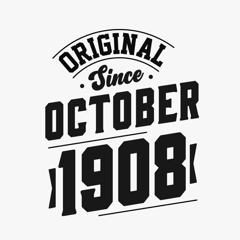 Born in October 1908 Retro Vintage Birthday, Original Since October 1908 vector