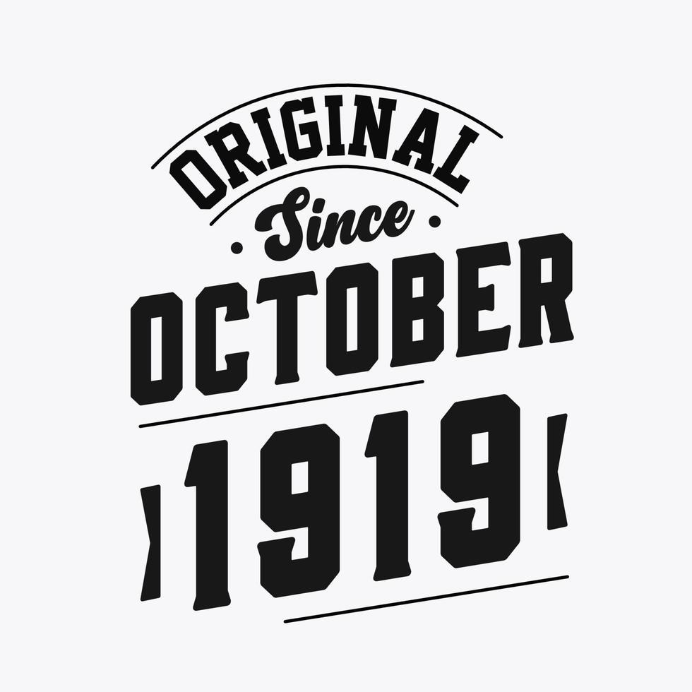 Born in October 1919 Retro Vintage Birthday, Original Since October 1919 vector