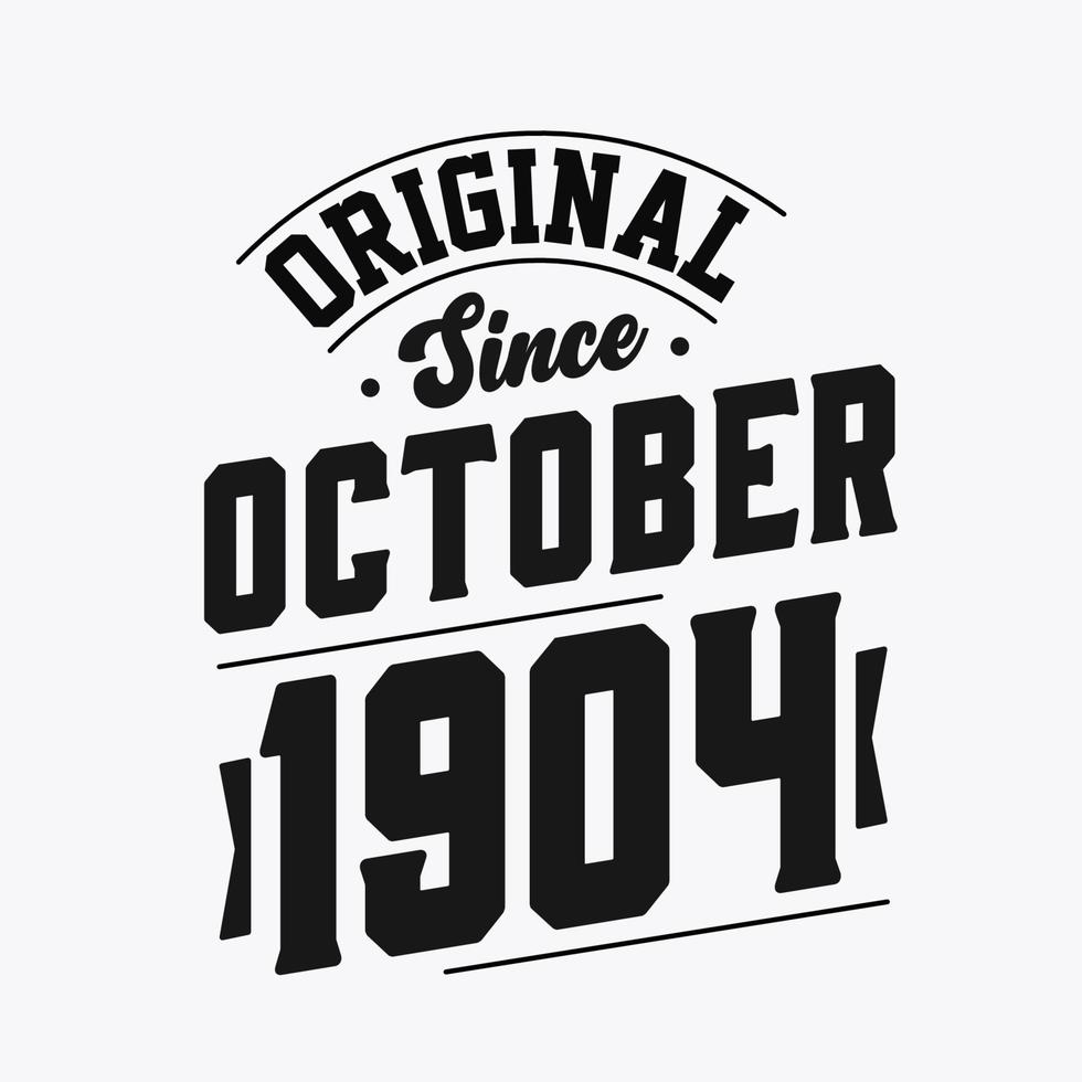 Born in October 1904 Retro Vintage Birthday, Original Since October 1904 vector