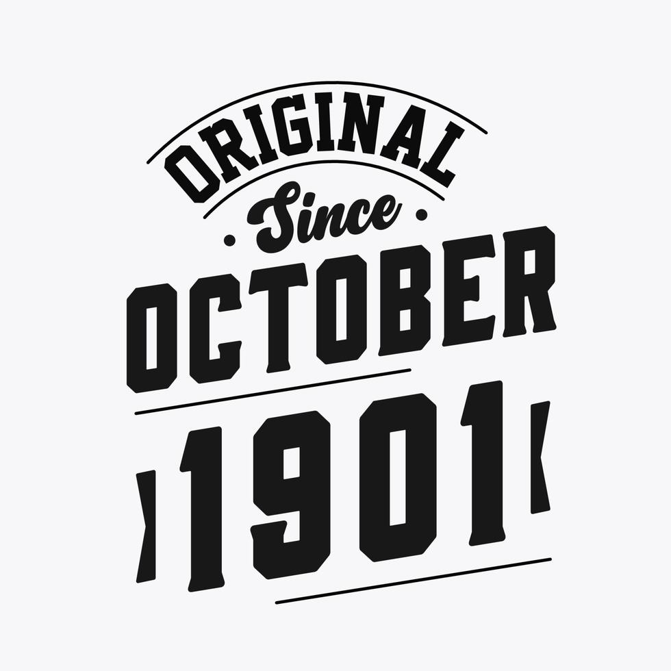 Born in October 1901 Retro Vintage Birthday, Original Since October 1901 vector