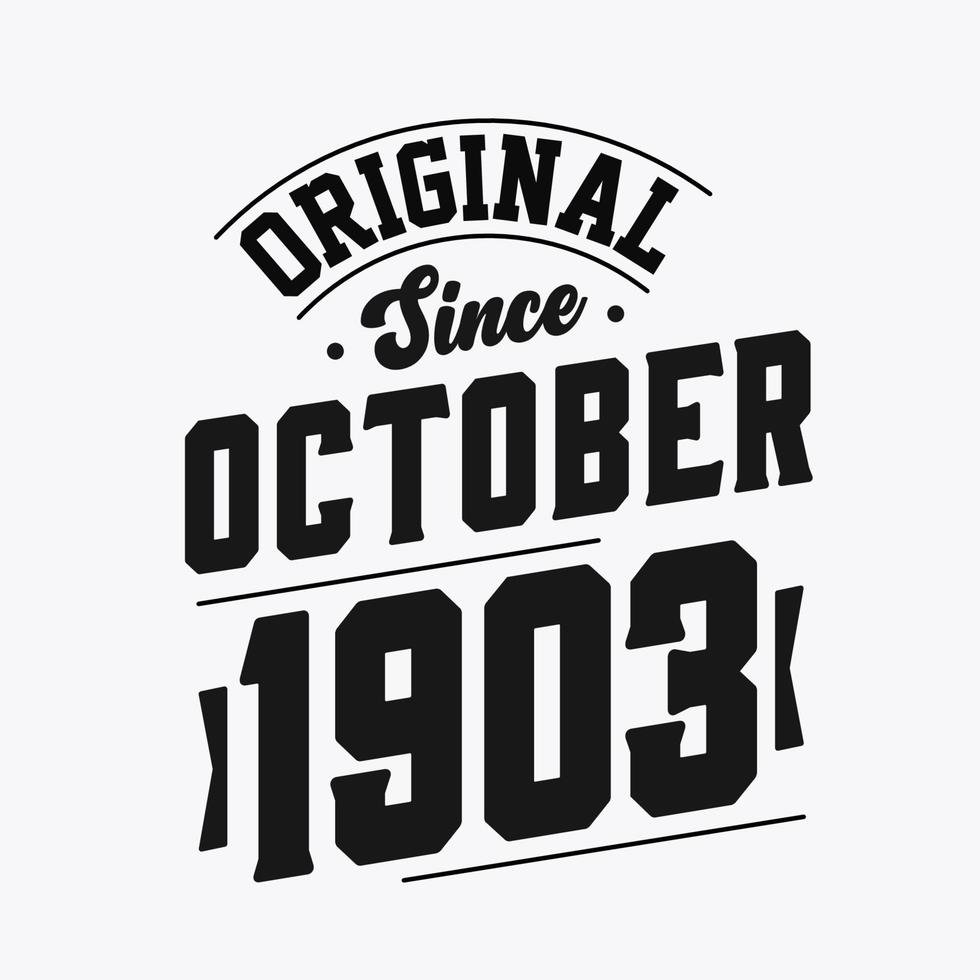 Born in October 1903 Retro Vintage Birthday, Original Since October 1903 vector