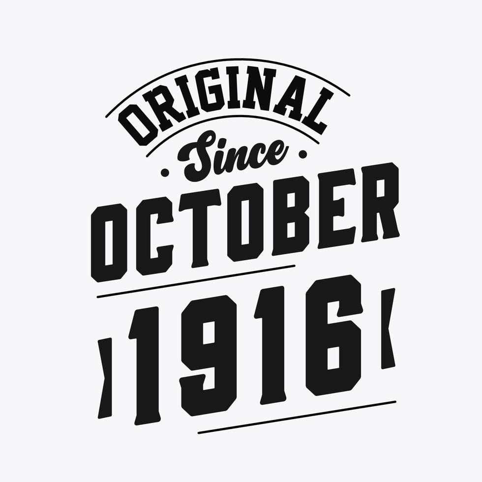 Born in October 1916 Retro Vintage Birthday, Original Since October 1916 vector
