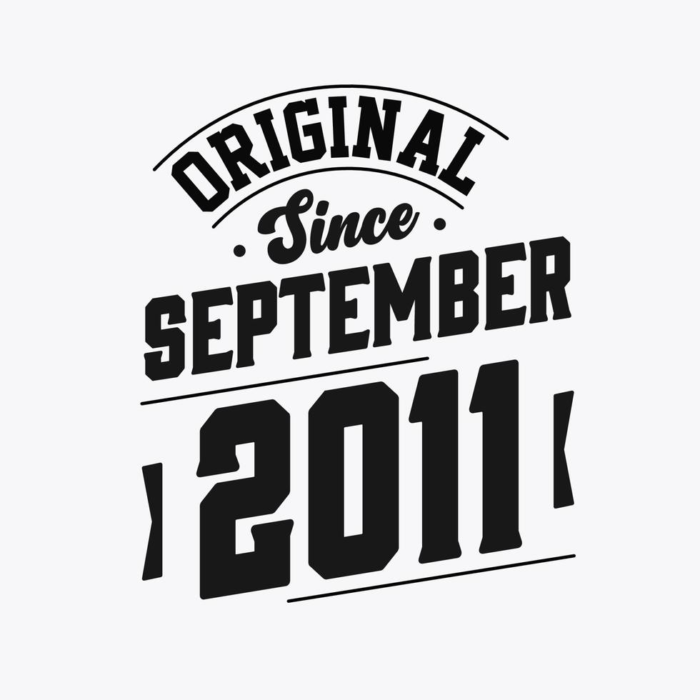 Born in September 2011 Retro Vintage Birthday, Original Since September 2011 vector