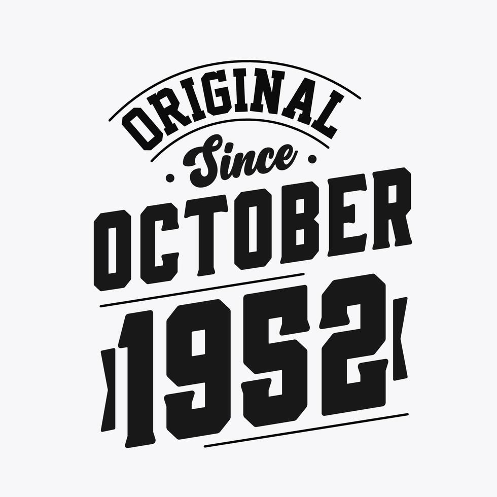 Born in October 1952 Retro Vintage Birthday, Original Since October 1952 vector
