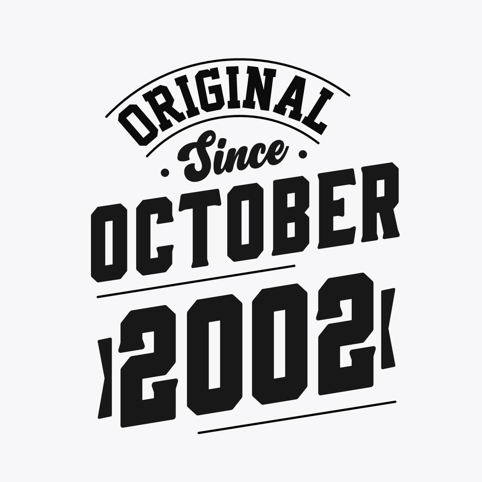 Born in October 2002 Retro Vintage Birthday, Original Since October 2002 vector
