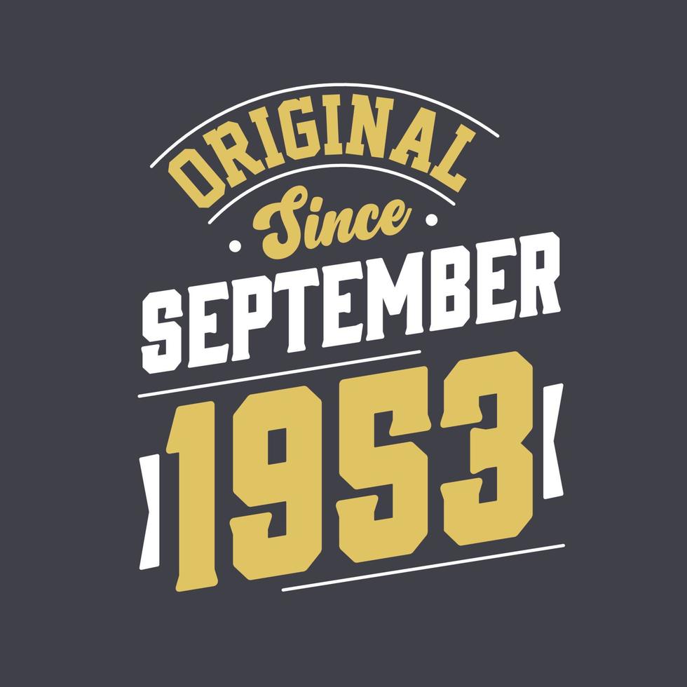 original desde septiembre de 1953. nacido en septiembre de 1953 retro vintage cumpleaños vector