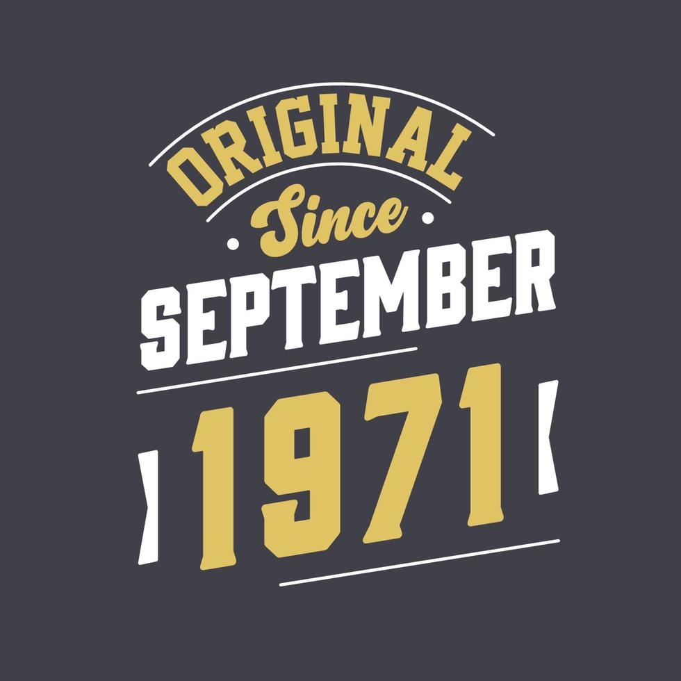 Original Since September 1971 Born in September 1971 Retro Vintage