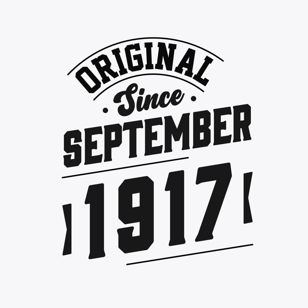 Born in September 1917 Retro Vintage Birthday, Original Since September 1917 vector