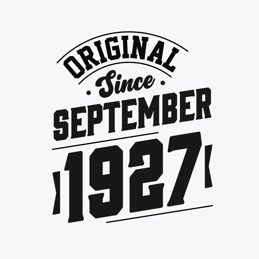 Born in September 1927 Retro Vintage Birthday, Original Since September 1927 vector