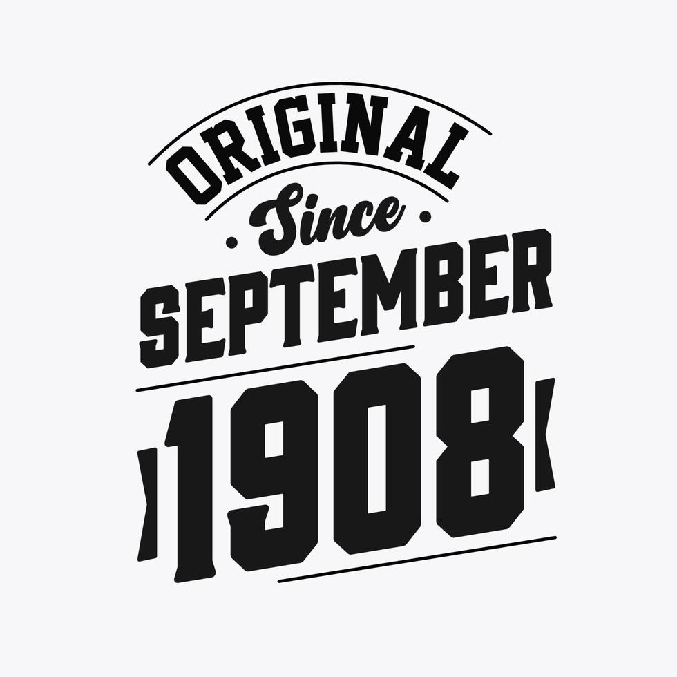 Born in September 1908 Retro Vintage Birthday, Original Since September 1908 vector