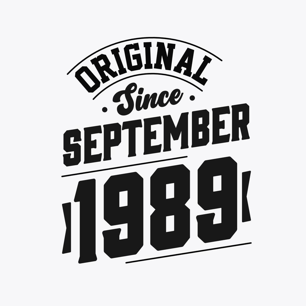 Born in September 1989 Retro Vintage Birthday, Original Since September 1989 vector