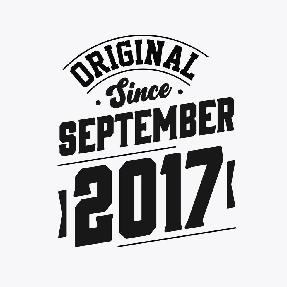 Born in September 2017 Retro Vintage Birthday, Original Since September 2017 vector