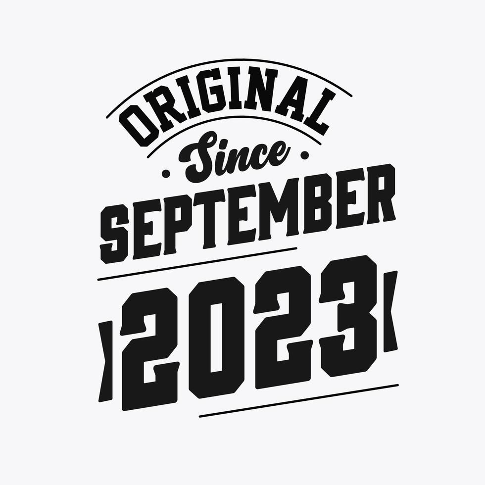 Born in September 2023 Retro Vintage Birthday, Original Since September 2023 vector