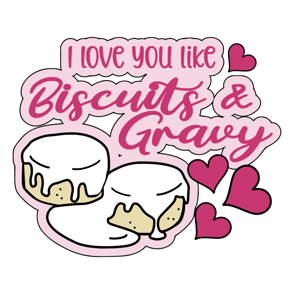 ilove you like biscuits and gravy 17219753 PNG