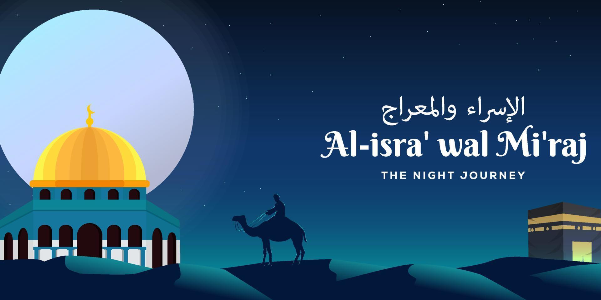 isra miraj the night journey with mosque, men, camel, and Kaaba on the desert with a full moon vector