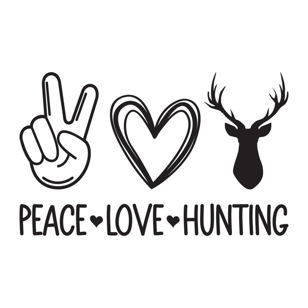Peace Love And Hunting Vector Sublimation For Tshirt Sticker Mug Pillow