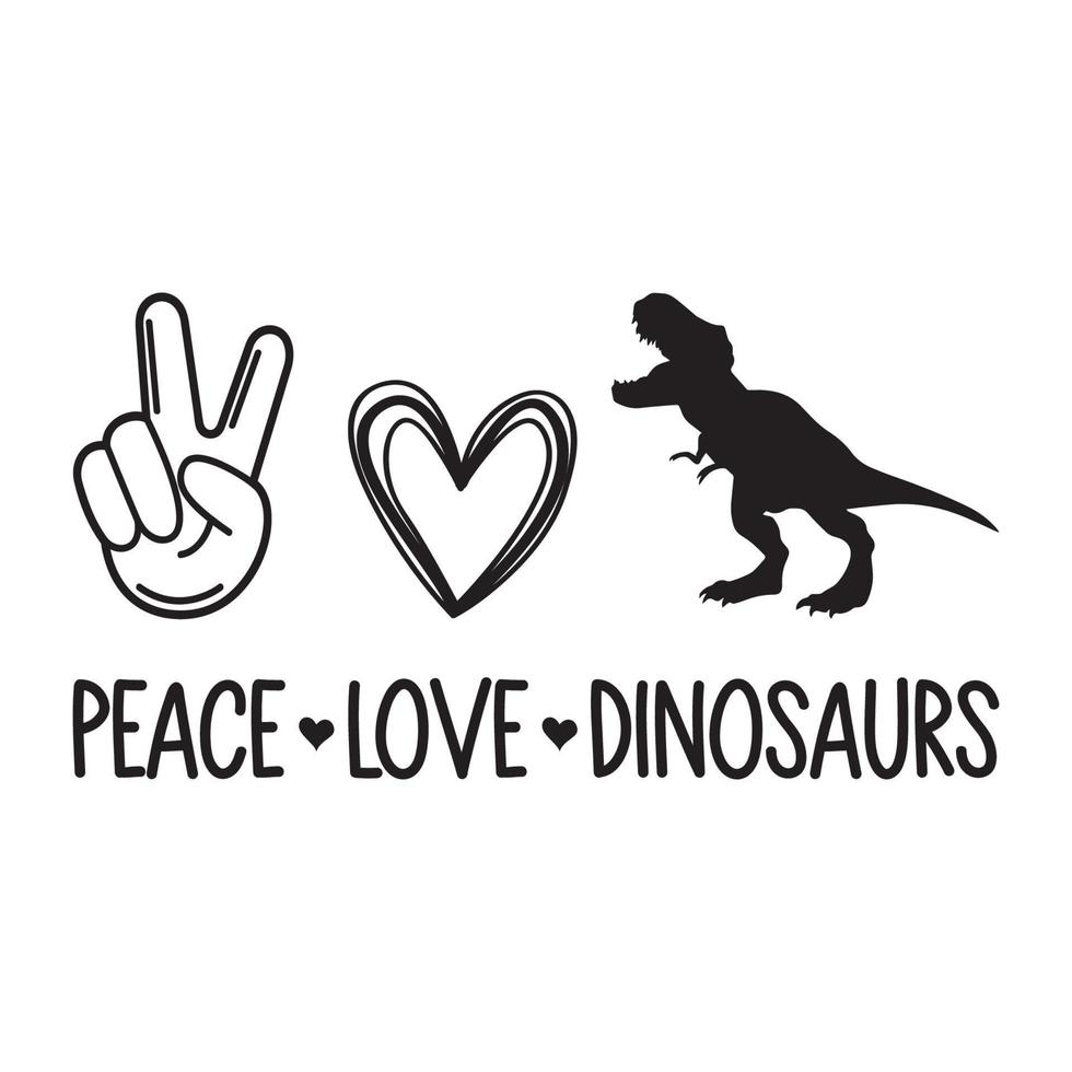 Peace Love And Dinosaurs Vector Sublimation For Tshirt Sticker Mug Pillow