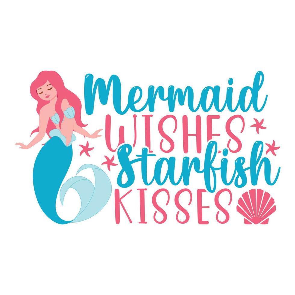 Mermaid Wishes Starfish Kisses Mermaid Sublimation Vector Cutouts For Scrapbooking Paper Crafts Greeting Cards Tshirt