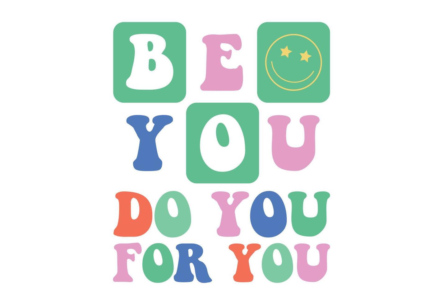 Be You Do You For You, Motivational Quote vector