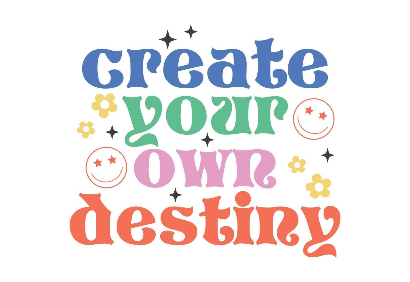 Create Your Own Destiny, Motivational Quote 17227893 Vector Art at Vecteezy