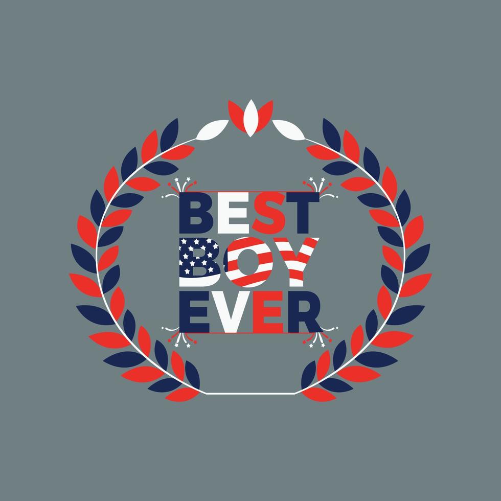 Best Boy Ever, USA Flag  t-shirt design ,poster, print, postcard and other uses vector