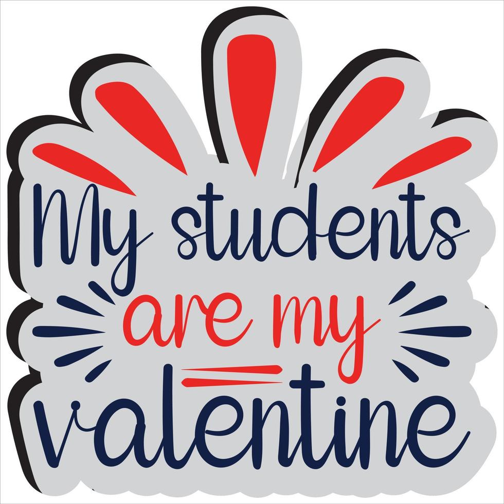 My students are my valentine vector